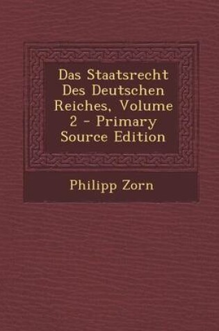 Cover of Das Staatsrecht Des Deutschen Reiches, Volume 2