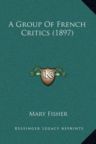 Cover of A Group of French Critics (1897)
