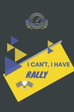 Cover of I can't I have Rally