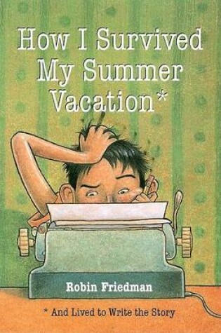 Cover of How I Survived My Summer Vacation