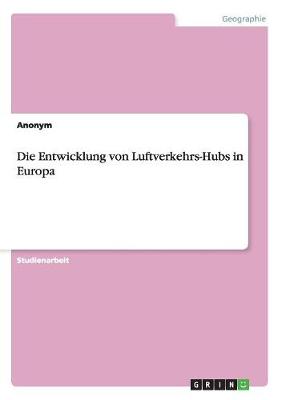 Book cover for Die Entwicklung von Luftverkehrs-Hubs in Europa