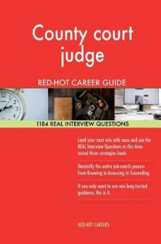 Cover of County Court Judge Red-Hot Career Guide; 1184 Real Interview Questions