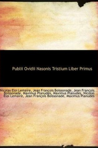 Cover of Publii Ovidii Nasonis Tristium Liber Primus