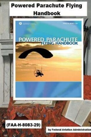 Cover of Powered Parachute Flying Handbook (FAA-H-8083-29)