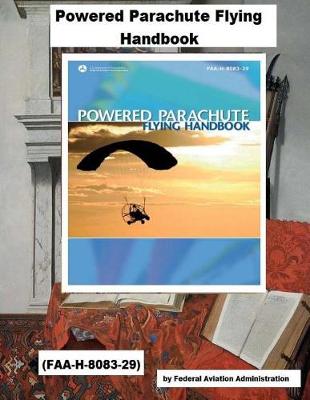 Book cover for Powered Parachute Flying Handbook (FAA-H-8083-29)