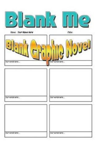 Cover of Blank Me - 69 Blanking Awesome Blank Graphic Novel Pages
