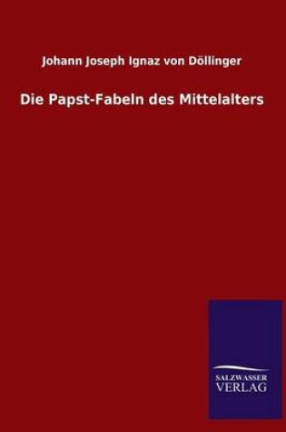 Cover of Die Papst-Fabeln Des Mittelalters