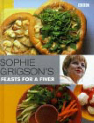 Book cover for Sophie Grigson's Feasts for a Fiver