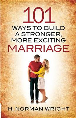 Book cover for 101 Ways to Build a Stronger, More Exciting Marriage