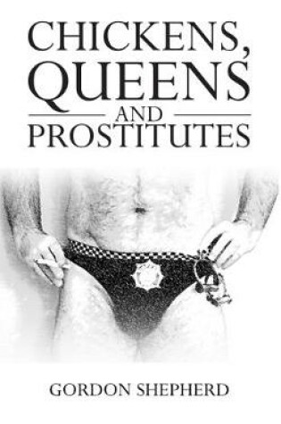 Cover of Chickens, Queens and Prostitutes