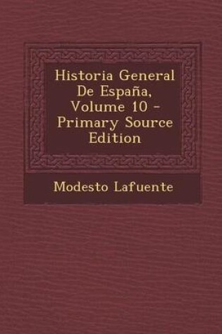 Cover of Historia General de Espana, Volume 10 - Primary Source Edition