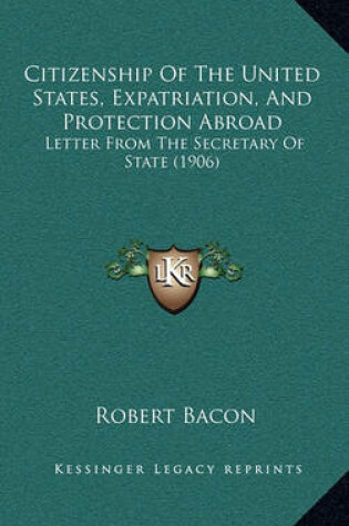 Cover of Citizenship of the United States, Expatriation, and Protection Abroad