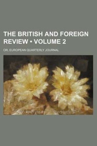 Cover of The British and Foreign Review (Volume 2); Or, European Quarterly Journal