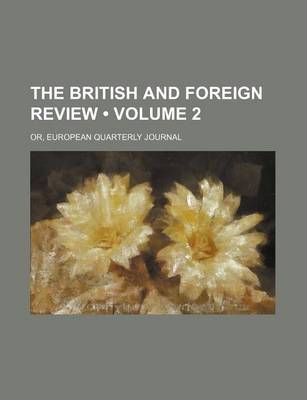 Book cover for The British and Foreign Review (Volume 2); Or, European Quarterly Journal