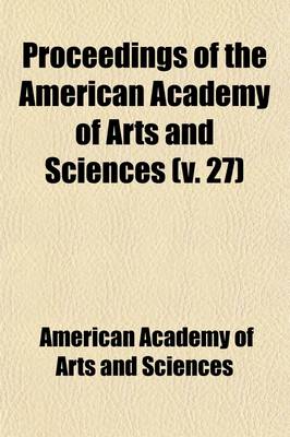 Book cover for Proceedings of the American Academy of Arts and Sciences Volume 27