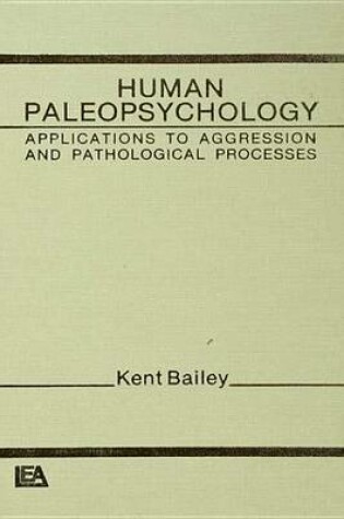 Cover of Human Paleopsychology: Applications to Aggression and Patholoqical Processes