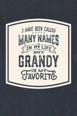 Cover of I Have Been Called Many s In My Life But Grandy Is My Favorite