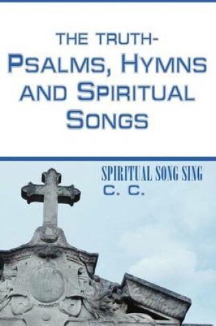 Cover of The Truth-psalms, Hymns and Spiritual Songs