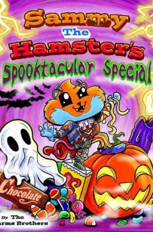 Cover of Sammy The Hamster's Spooktacular Special