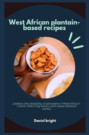 Cover of West African plantain-based recipes