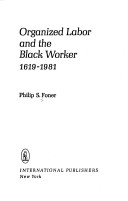 Book cover for Organized Labor and the Black Worker, 1619-1981