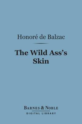 Cover of The Wild Ass's Skin (Barnes & Noble Digital Library)