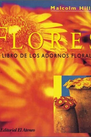 Cover of Flores - El Libro de Los Adornos Florales