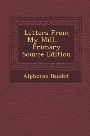 Cover of Letters from My Mill... - Primary Source Edition