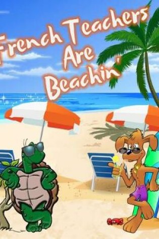 Cover of French Teachers Are Beachin'