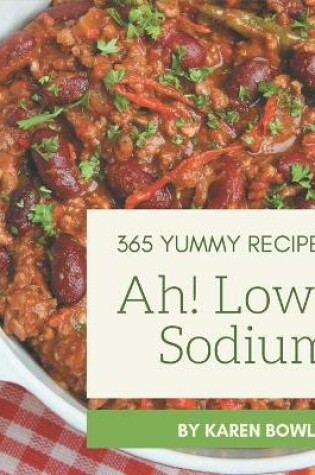 Cover of Ah! 365 Yummy Low-Sodium Recipes