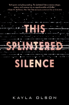 This Splintered Silence by Kayla Olson
