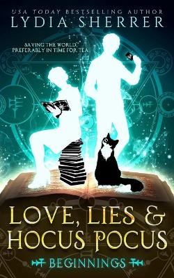 Cover of Love, Lies, and Hocus Pocus Beginnings