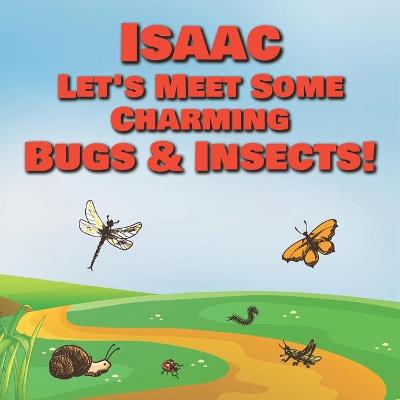 Book cover for Isaac Let's Meet Some Charming Bugs & Insects!