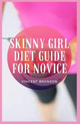 Book cover for Skinny Girl Diet Guide For Novice