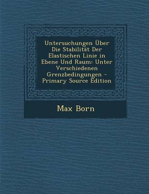 Book cover for Untersuchungen Uber Die Stabilitat Der Elastischen Linie in Ebene Und Raum