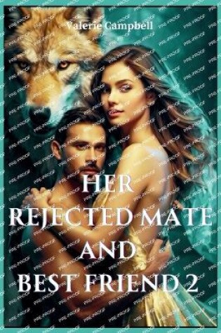 Cover of Her Rejected Mate and Best Friend 2