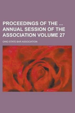 Cover of Proceedings of the Annual Session of the Association Volume 27