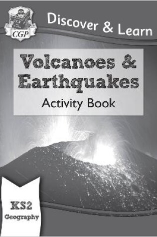 Cover of KS2 Geography Discover & Learn: Volcanoes and Earthquakes Activity Book