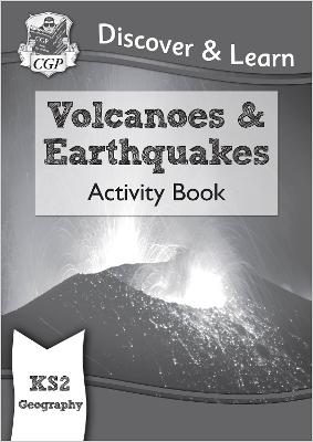 Book cover for KS2 Geography Discover & Learn: Volcanoes and Earthquakes Activity Book