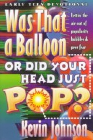 Cover of Was That a Balloon or Did Your Head Just Pop