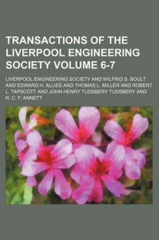 Cover of Transactions of the Liverpool Engineering Society Volume 6-7