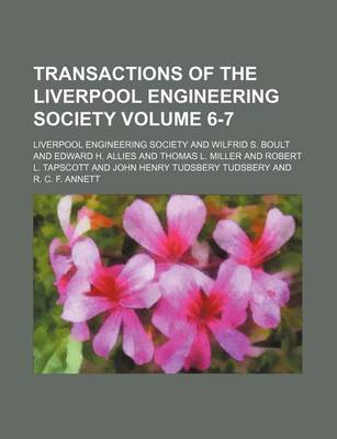 Book cover for Transactions of the Liverpool Engineering Society Volume 6-7