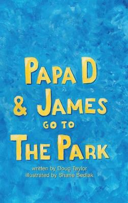 Book cover for Papa D and James Go To The Park