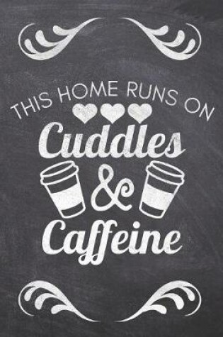 Cover of This Home Runs on Cuddles & Caffein