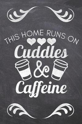 Book cover for This Home Runs on Cuddles & Caffein