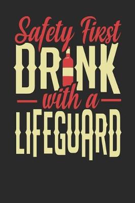 Book cover for Safety First Drink With A Lifeguard