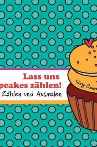 Cover of Lass Uns Cupcakes Z hlen!
