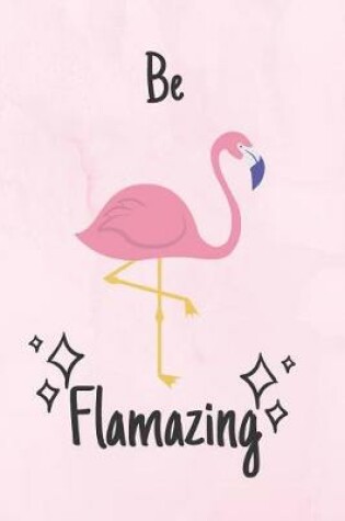 Cover of Be Flamazing