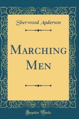 Cover of Marching Men (Classic Reprint)