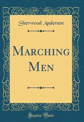 Book cover for Marching Men (Classic Reprint)